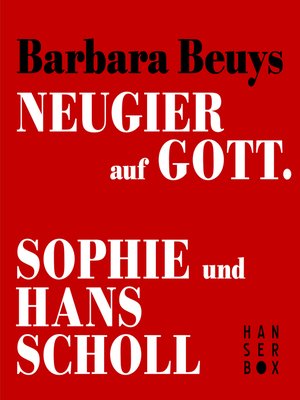 cover image of Neugier auf Gott--Sophie und Hans Scholl